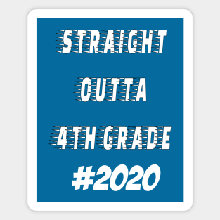 Straight outta 4th Grade 2020 Magnet